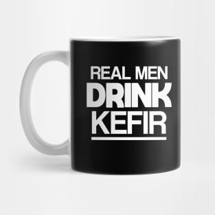 Real men drink kefir Mug